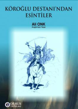 KÖROĞLU DESTANI'NDAN ESİNTİLER