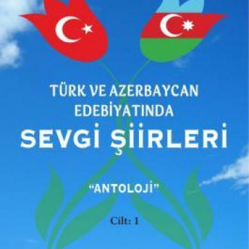 Türk ve Azerbaycan Edebiyatında SEVGİ ŞİİRLERİ
