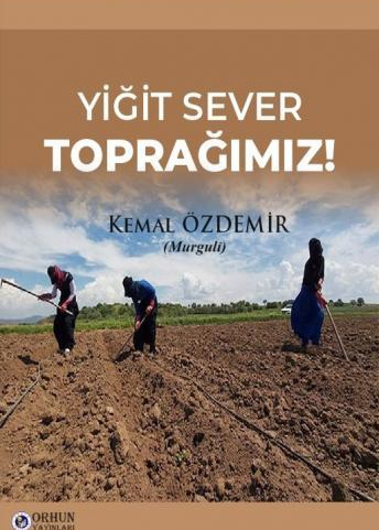 YİĞİT SEVER TOPRAĞIMIZ!