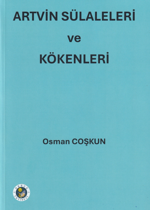 ARTVİN SÜLALELERİ ve KÖKENLERİ