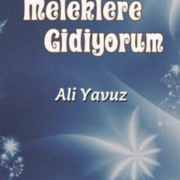 MELEKLERE GİDİYORUM