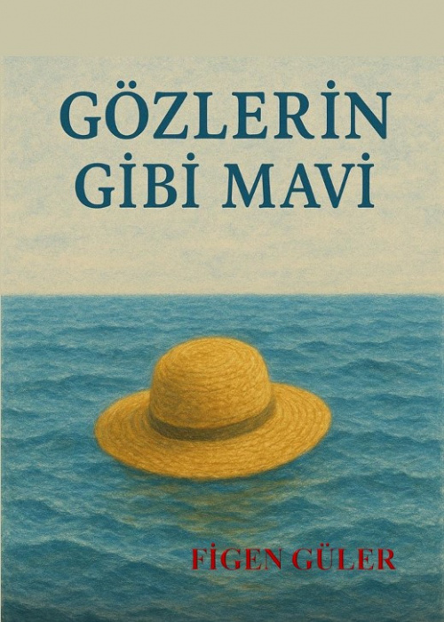 GÖZLERİN GİBİ MAVİ