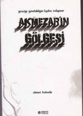  AKMEZAR'IN GÖLGESİ